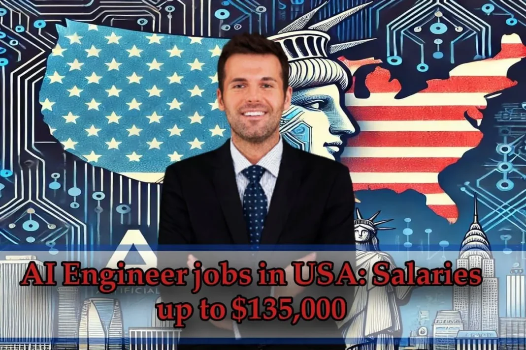 ai-engineer-jobs-in-usa AI Engineer jobs in USA: Salaries up to $135,000