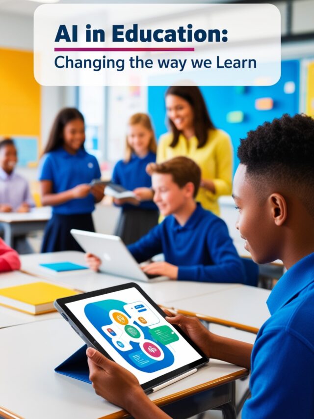 AI in Education: Changing the Way We Learn