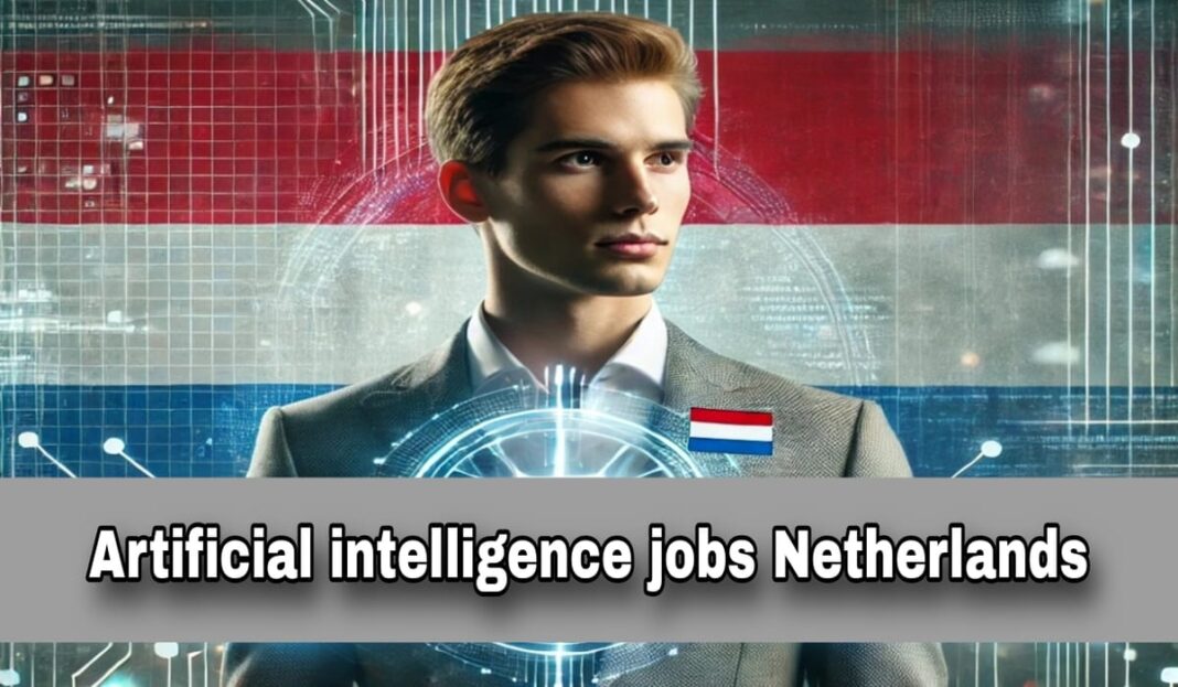 artificial intelligence jobs netherlands artificial intelligence jobs netherlands