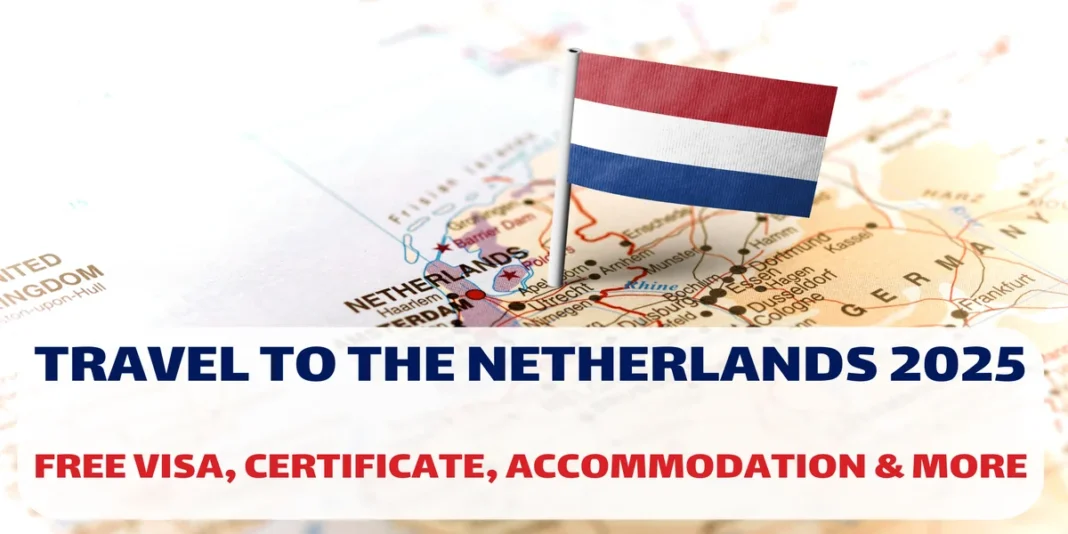 Travel to the Netherlands Travel to the Netherlands 2025: Free Visa, Certificate, Accommodation